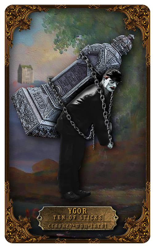 Ten of Wands — Crooked Way Gothic Tarot